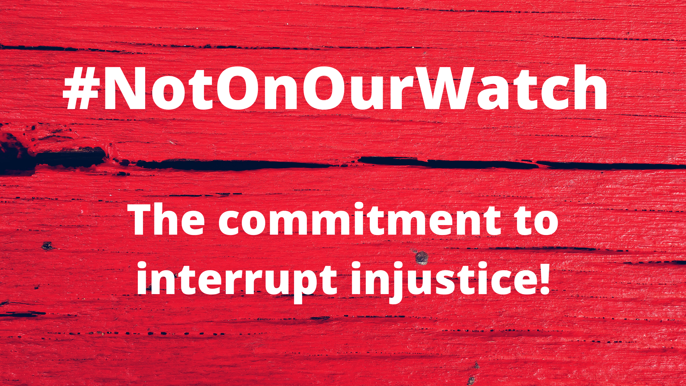 #NotOnOurWatch commitment